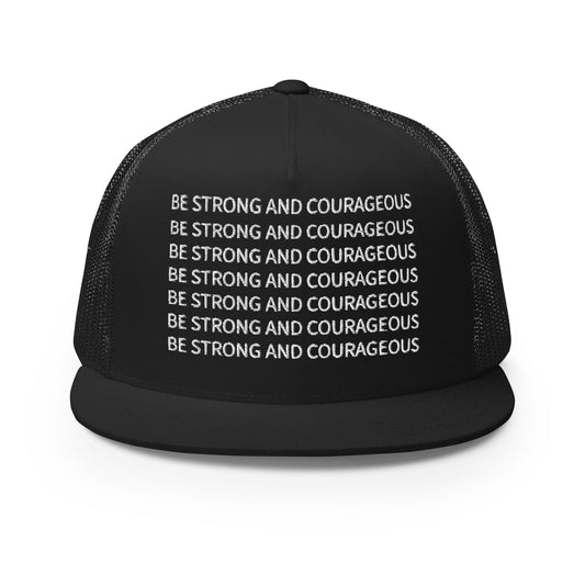 BE STRONG AND COURAGEOUS- Trucker Cap