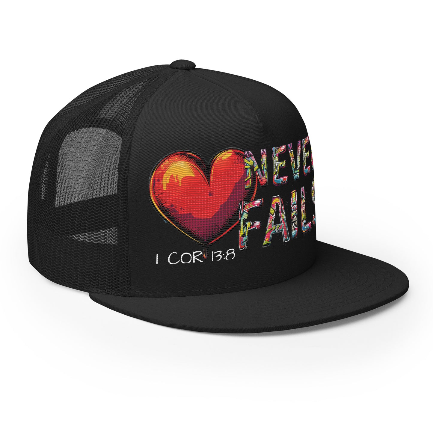 LOVE NEVER FAILS- Trucker Cap