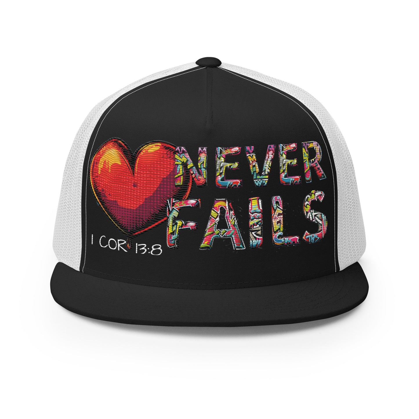 LOVE NEVER FAILS- Trucker Cap