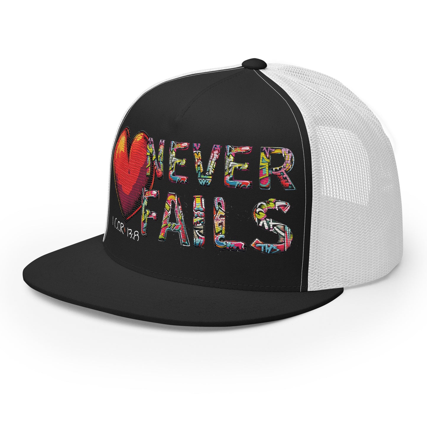 LOVE NEVER FAILS- Trucker Cap