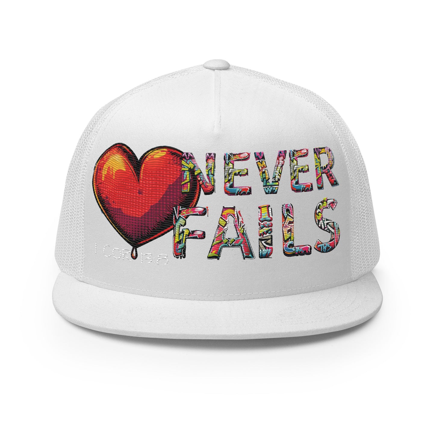 LOVE NEVER FAILS- Trucker Cap