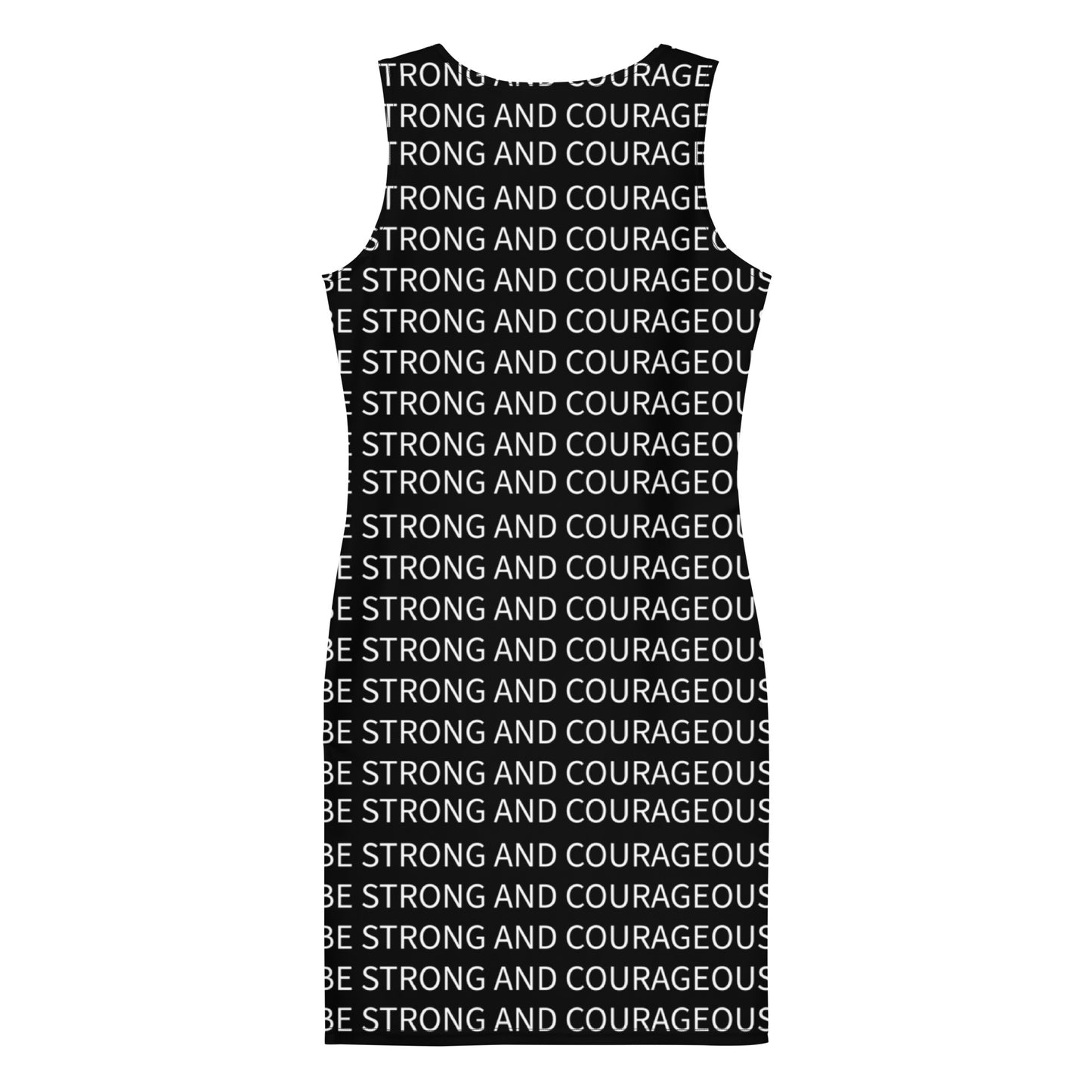 BE STRONG AND COURAGEOUS- Bodycon dress