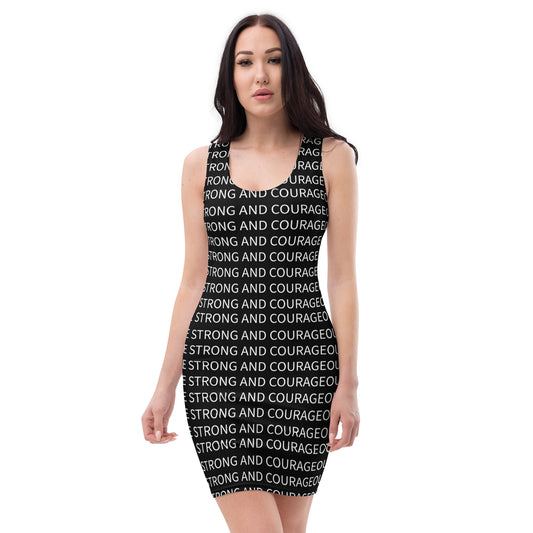 BE STRONG AND COURAGEOUS- Bodycon dress