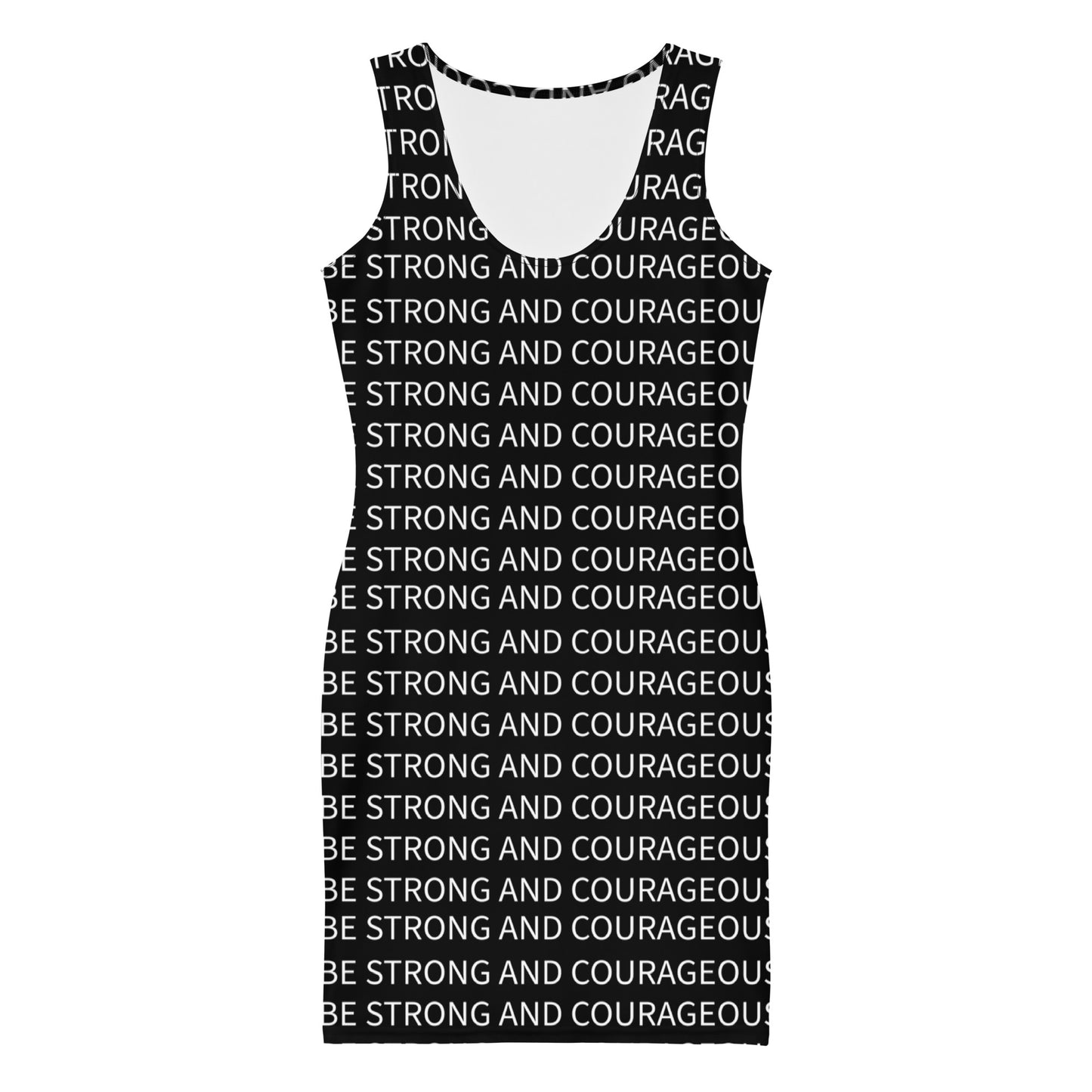 BE STRONG AND COURAGEOUS- Bodycon dress