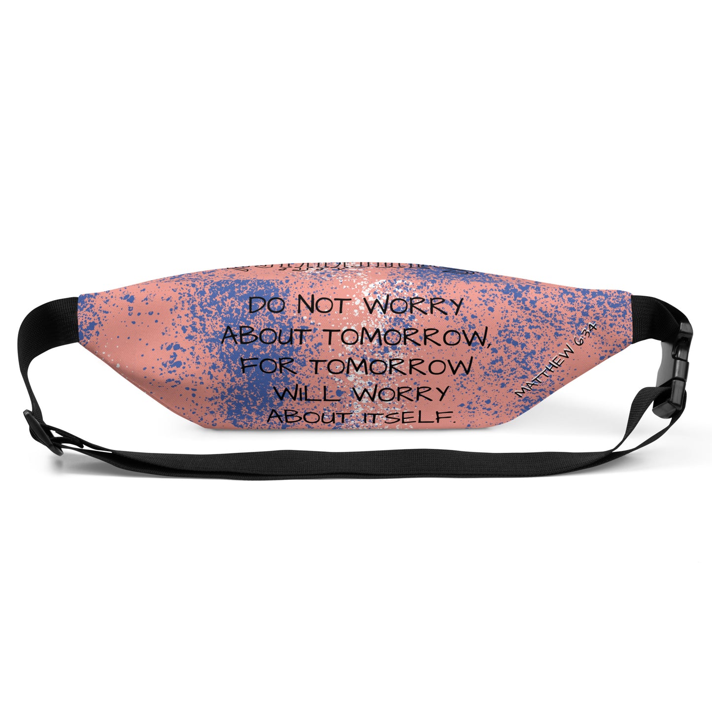 DO NOT WORRY- Fanny Pack