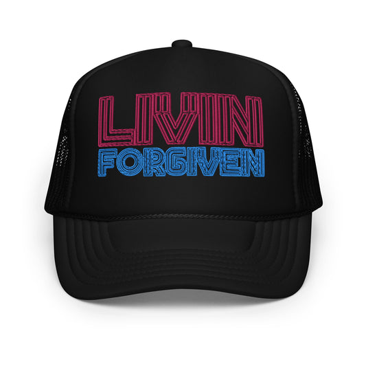 LIVIN FORGIVEN- Foam trucker hat