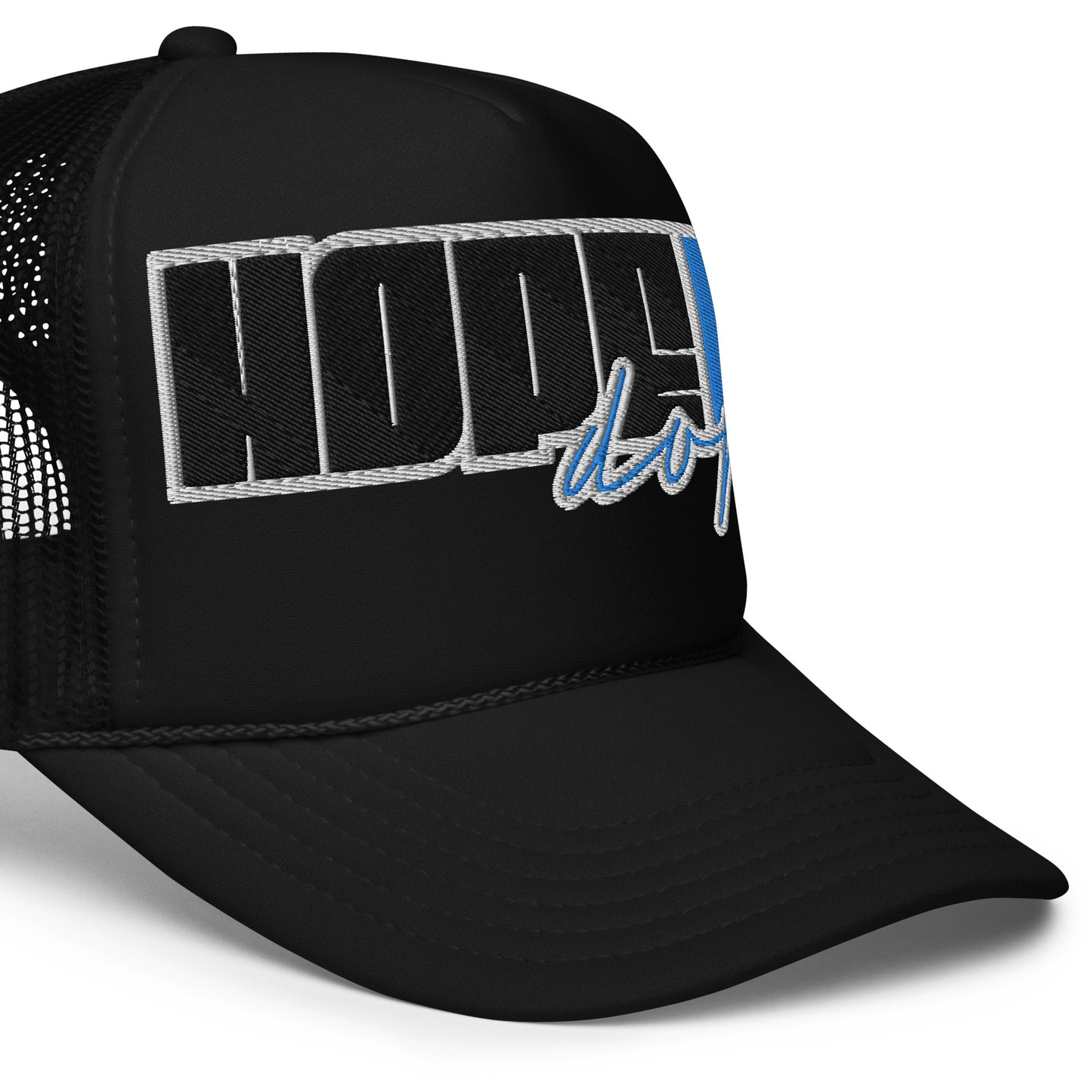 Hope is Dope- Embroidered Foam trucker hat