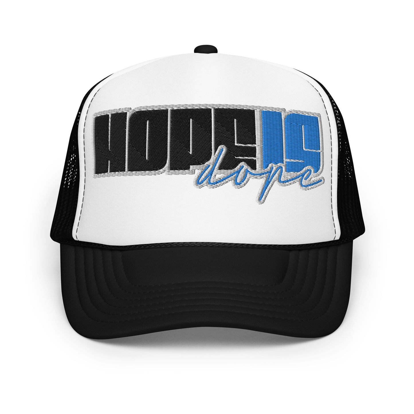 Hope is Dope- Embroidered Foam trucker hat