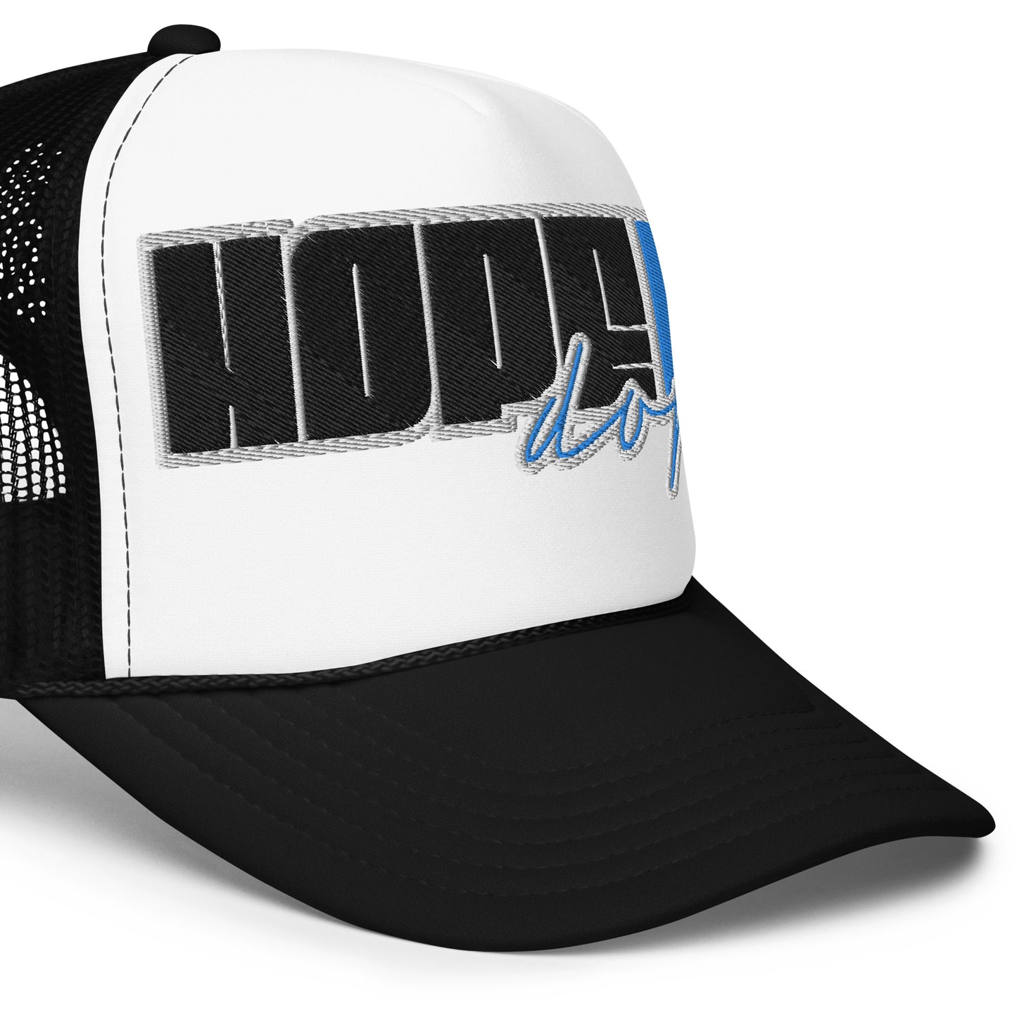 Hope is Dope- Embroidered Foam trucker hat