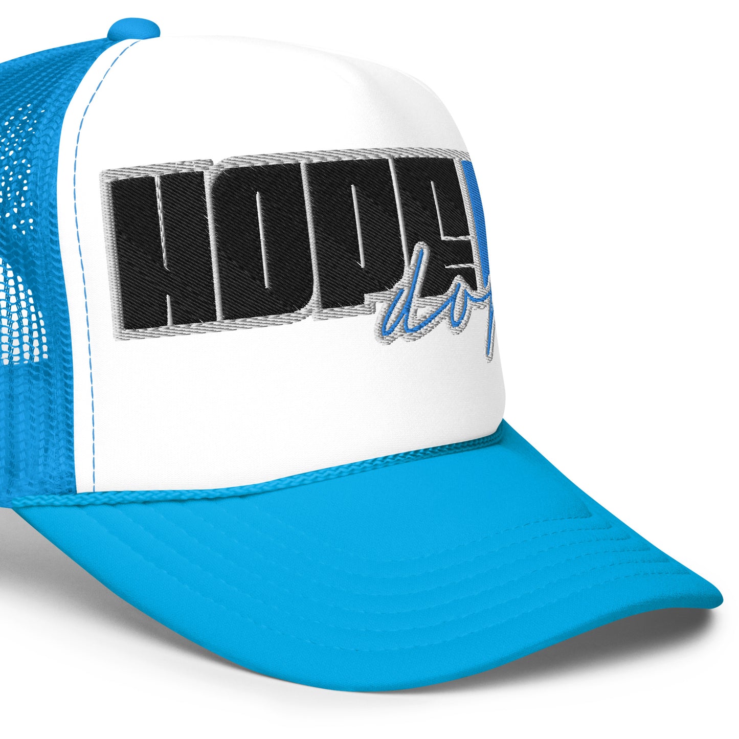 Hope is Dope- Embroidered Foam trucker hat