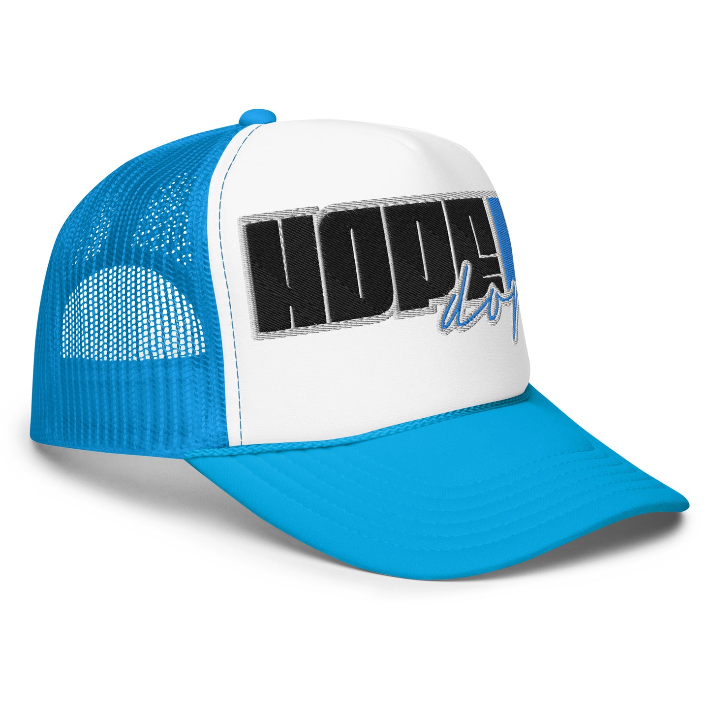 Hope is Dope- Embroidered Foam trucker hat