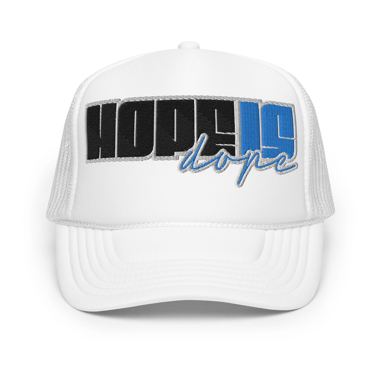 Hope is Dope- Embroidered Foam trucker hat