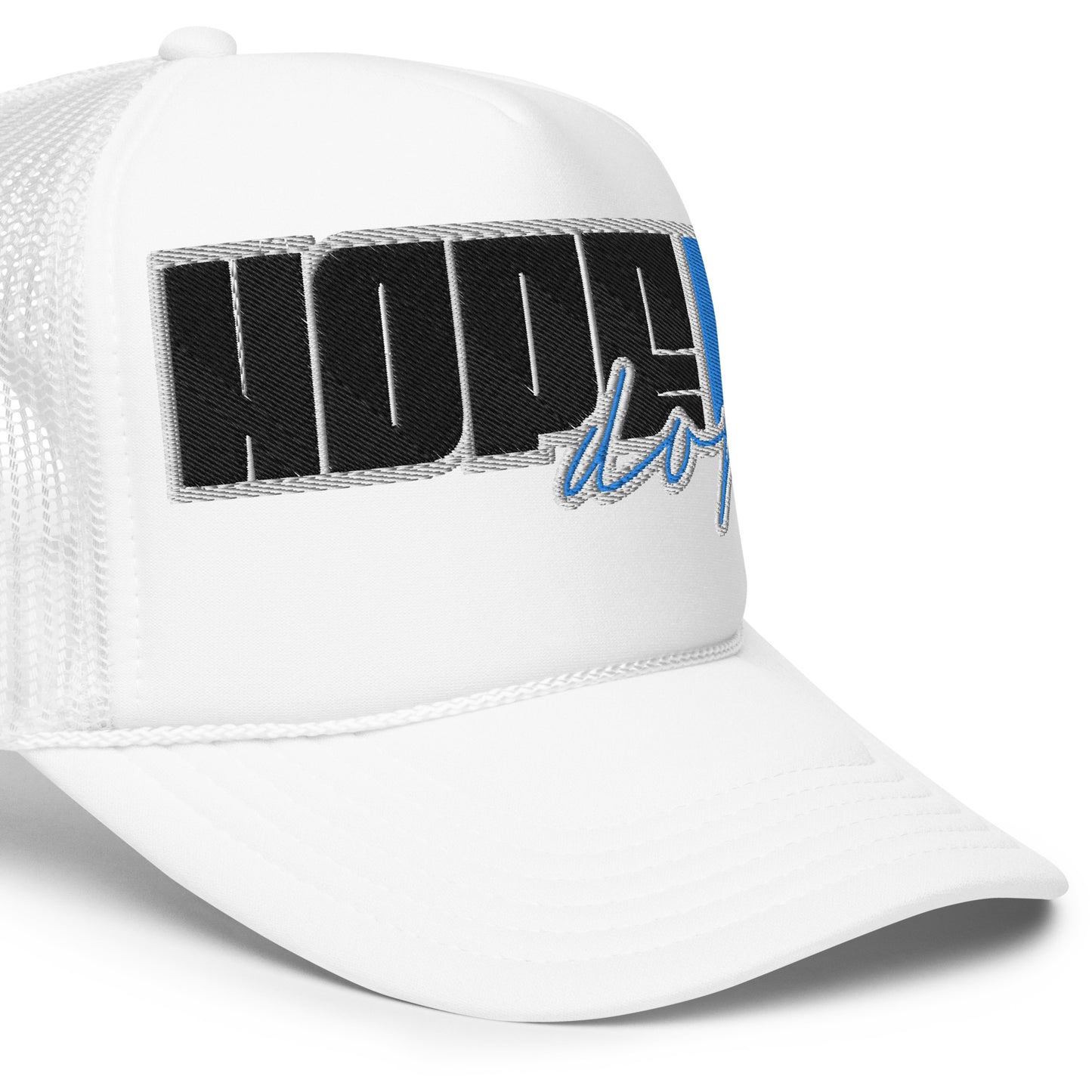 Hope is Dope- Embroidered Foam trucker hat