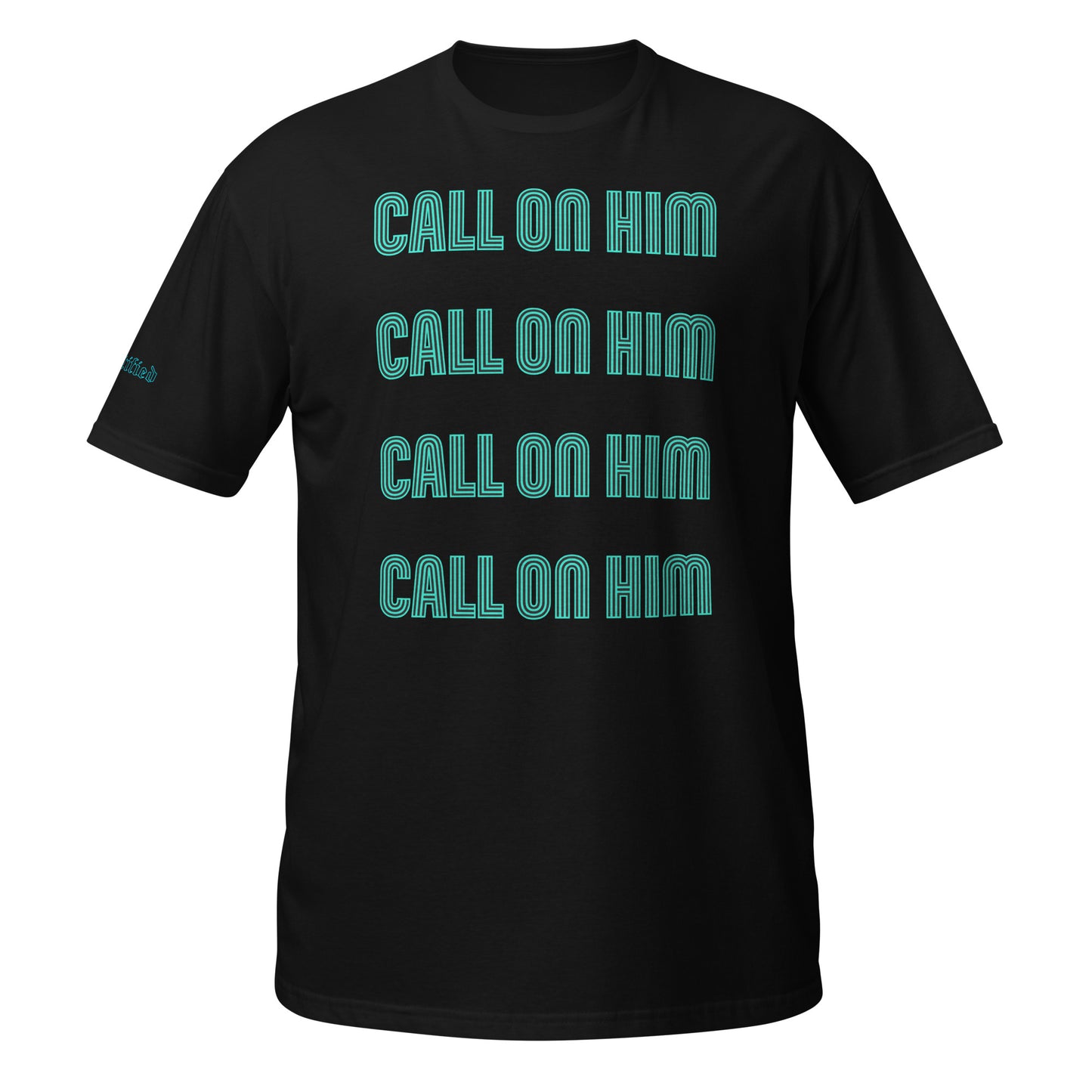 CALL ON HIM- Short-Sleeve Unisex T-Shirt