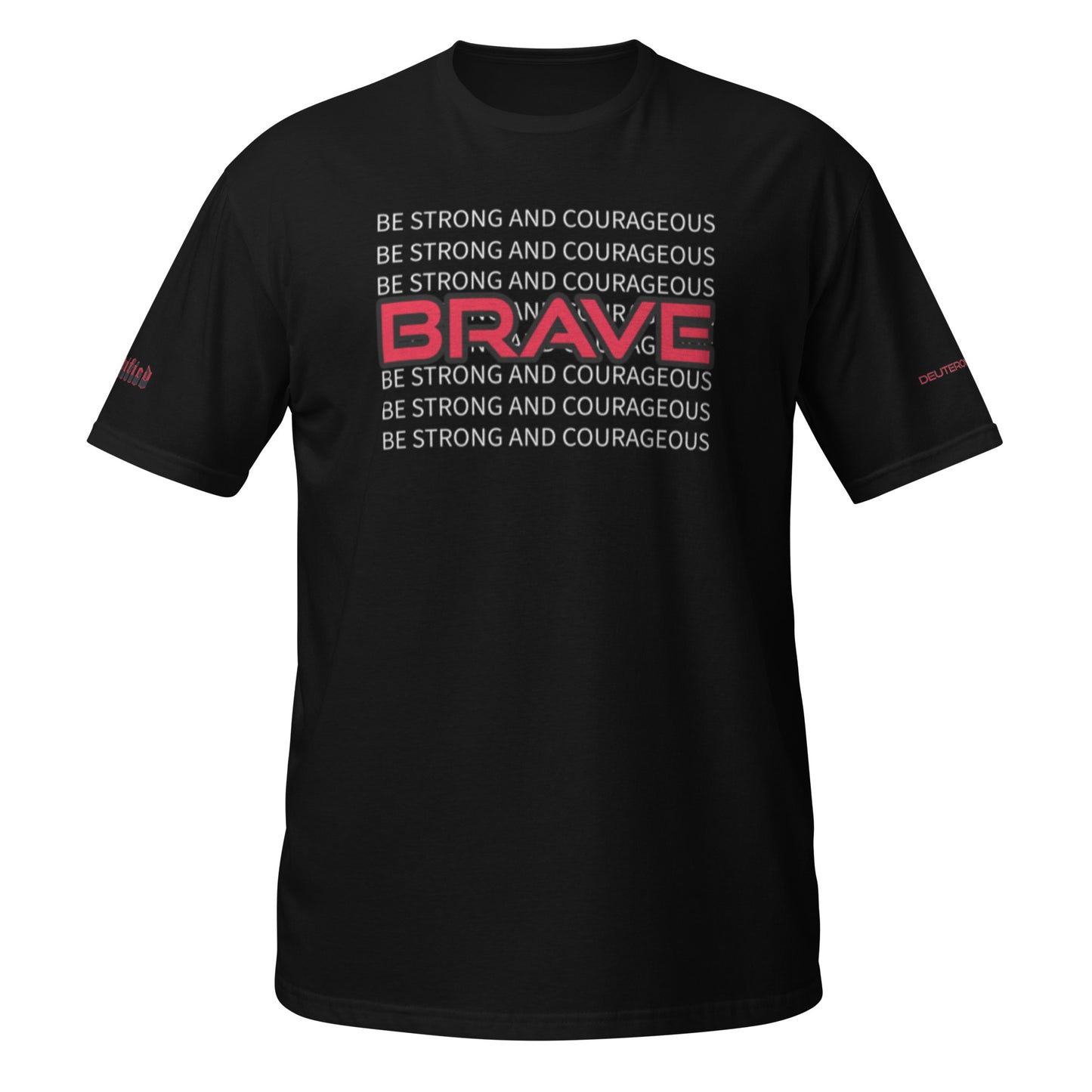 BE STRONG AND COURAGEOUS- Short-Sleeve Unisex T-Shirt