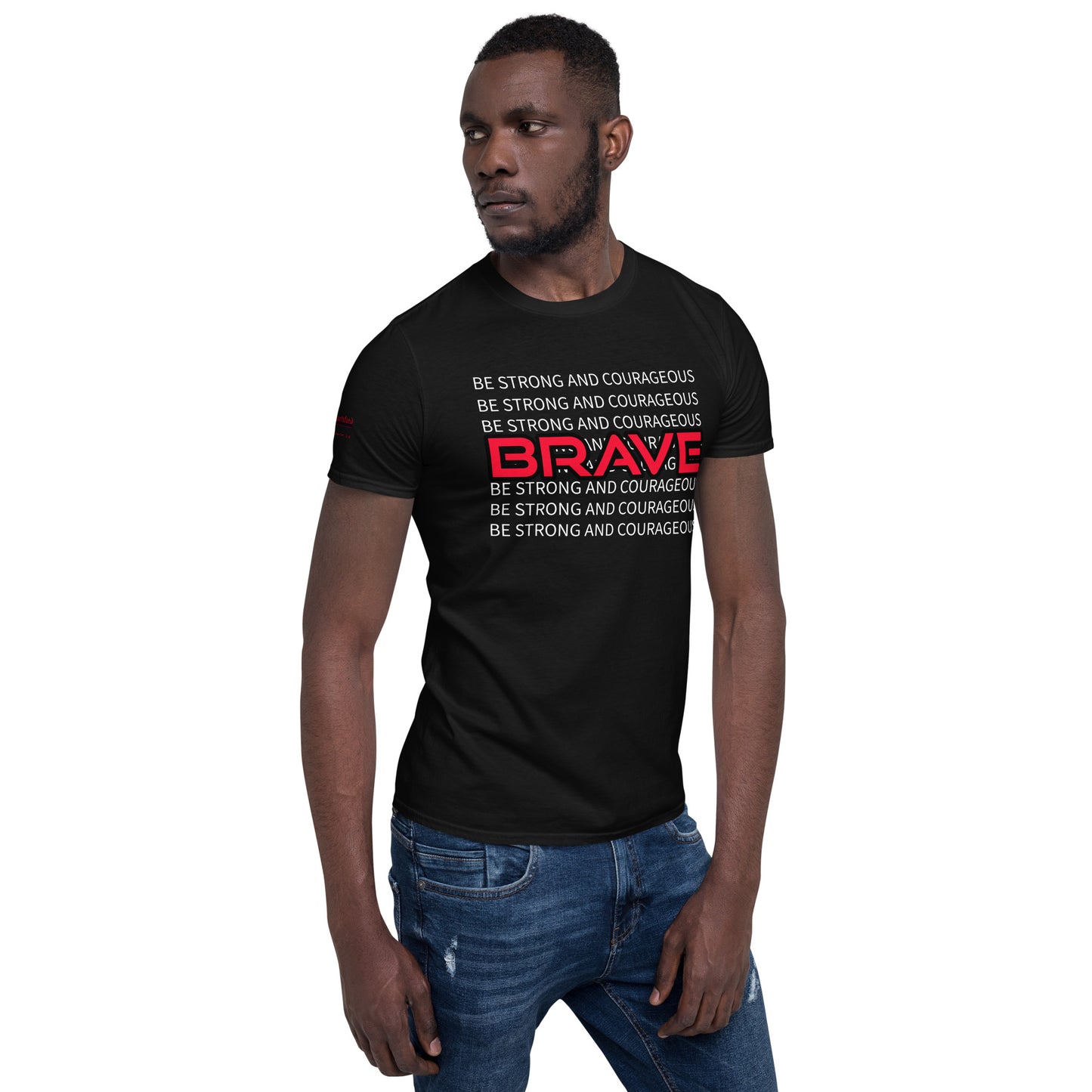BE STRONG AND COURAGEOUS- Short-Sleeve Unisex T-Shirt