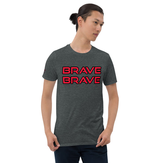 BRAVE BRAVE- Short-Sleeve Unisex T-Shirt