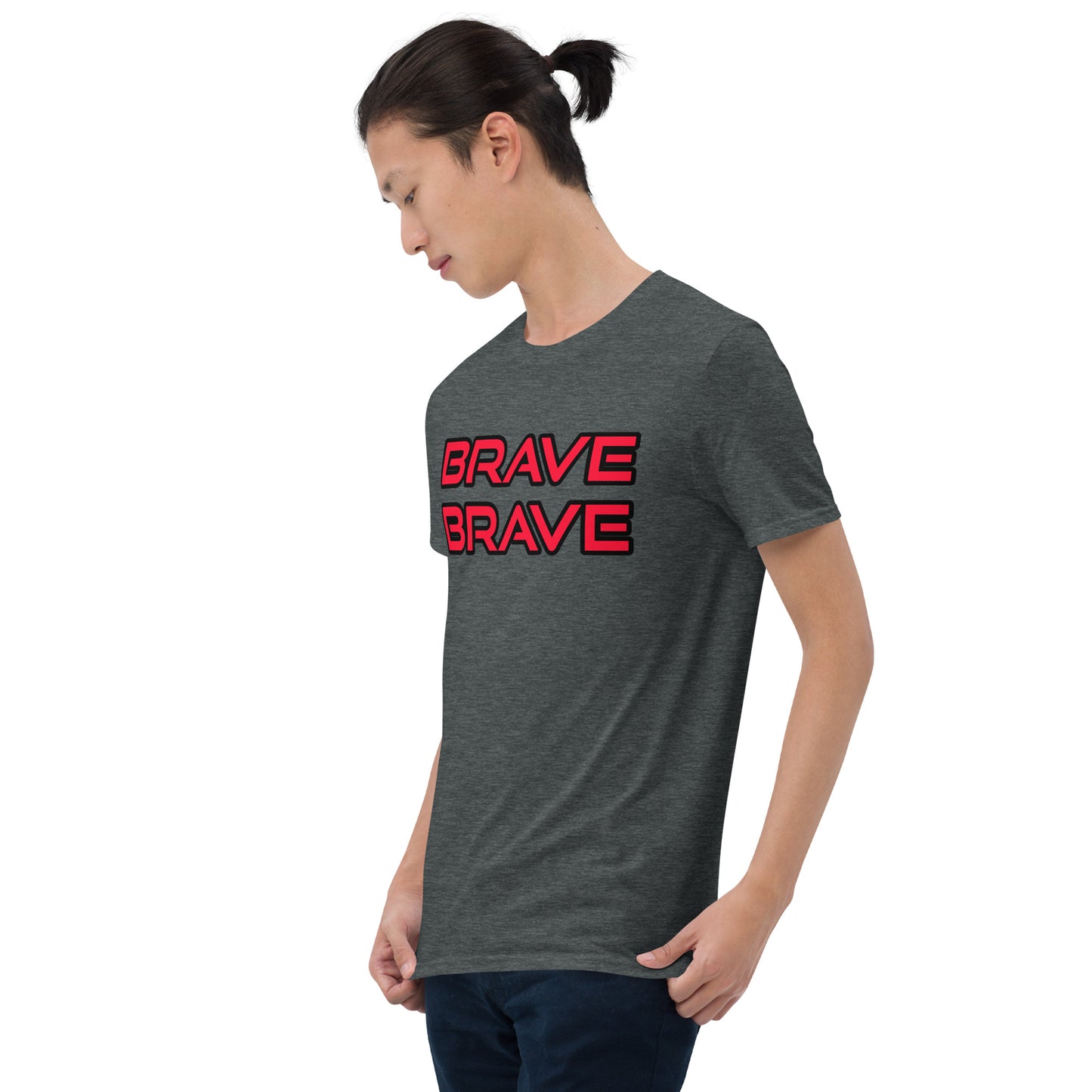 BRAVE BRAVE- Short-Sleeve Unisex T-Shirt