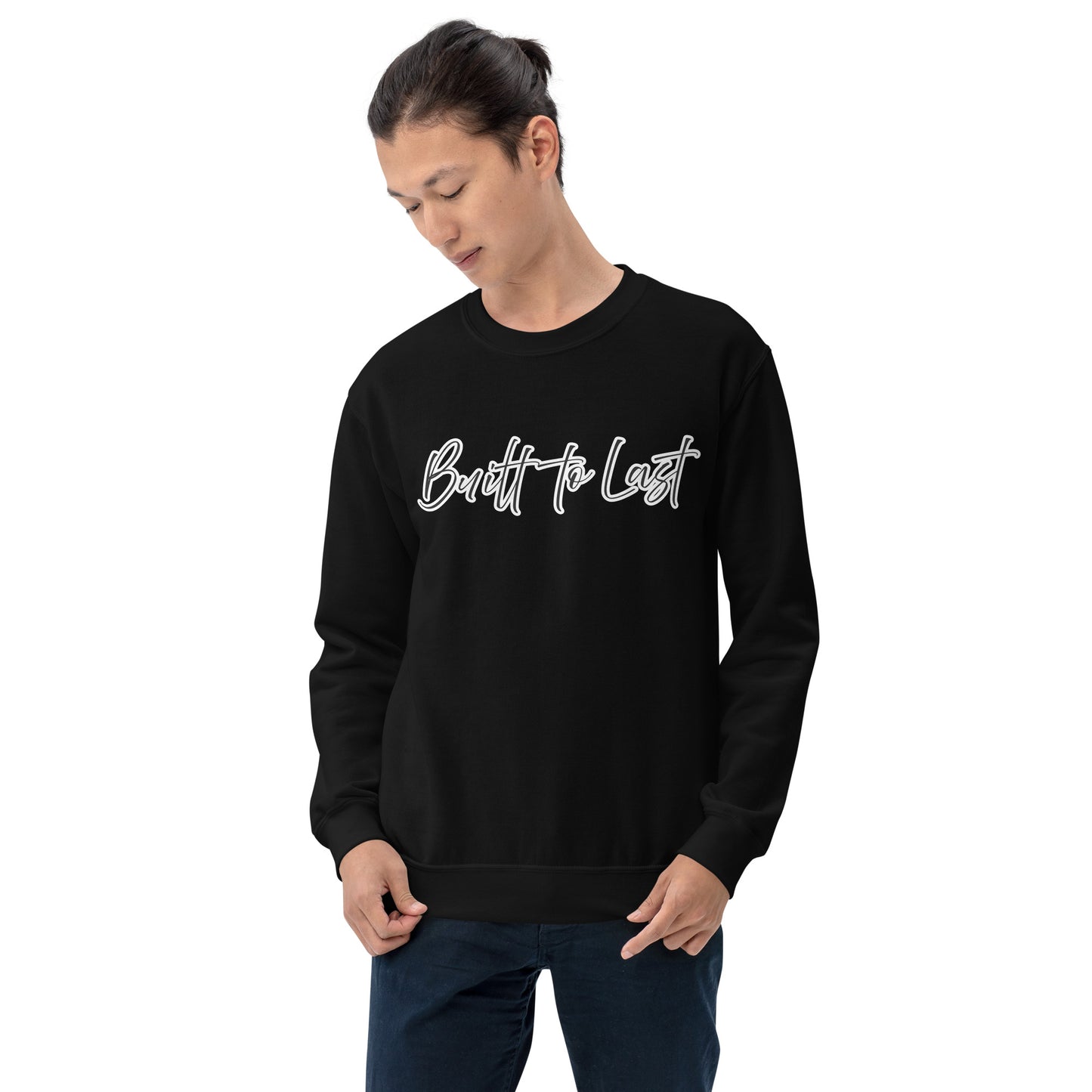 BUILT TO LAST Unisex Sweatshirt