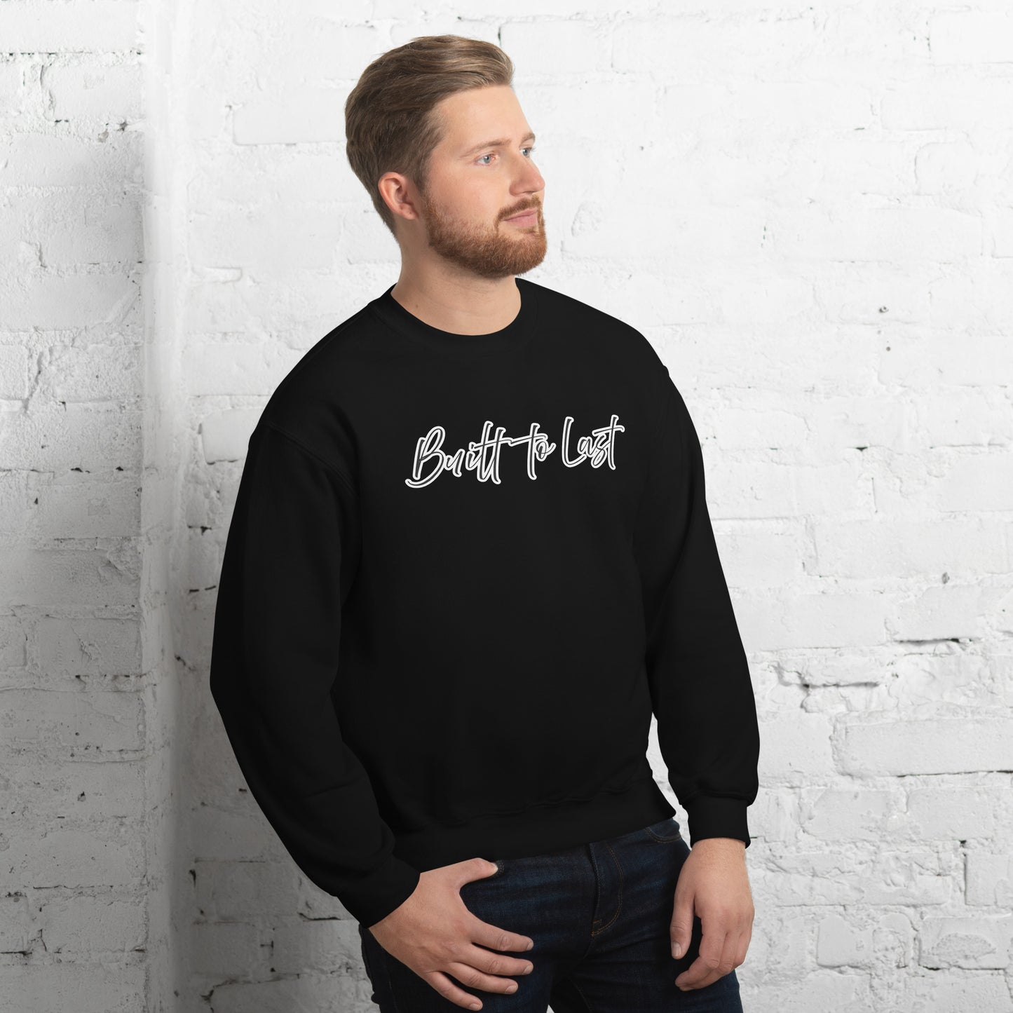 BUILT TO LAST Unisex Sweatshirt