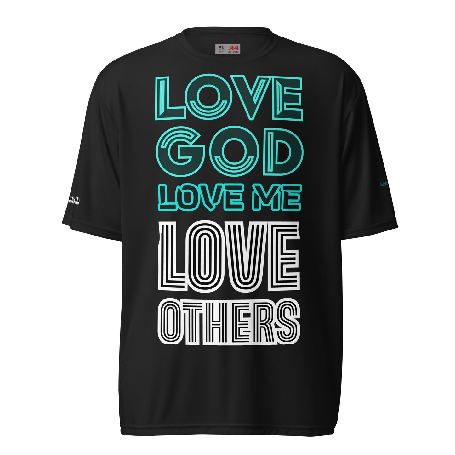 LOVE GOD, LOVE ME, LOVE OTHERS- Unisex performance crew neck t-shirt
