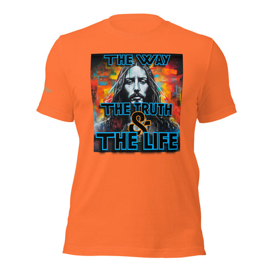 THE WAY, THE TRUTH, AND THE LIFE- Unisex t-shirt